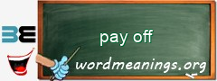 WordMeaning blackboard for pay off